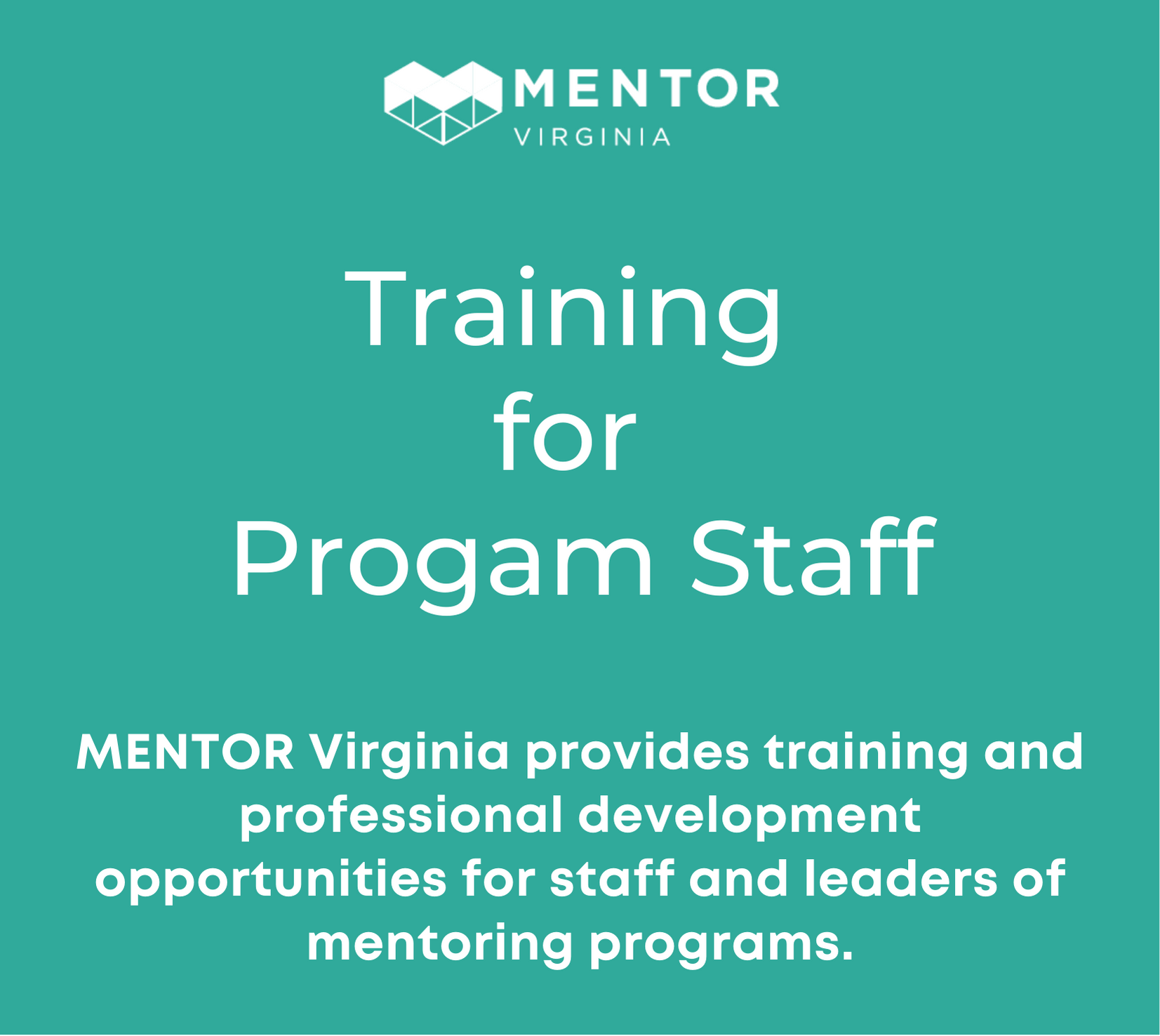 MENTOR Virginia provides training and professional development opportunities for staff and leaders of mentoring programs.