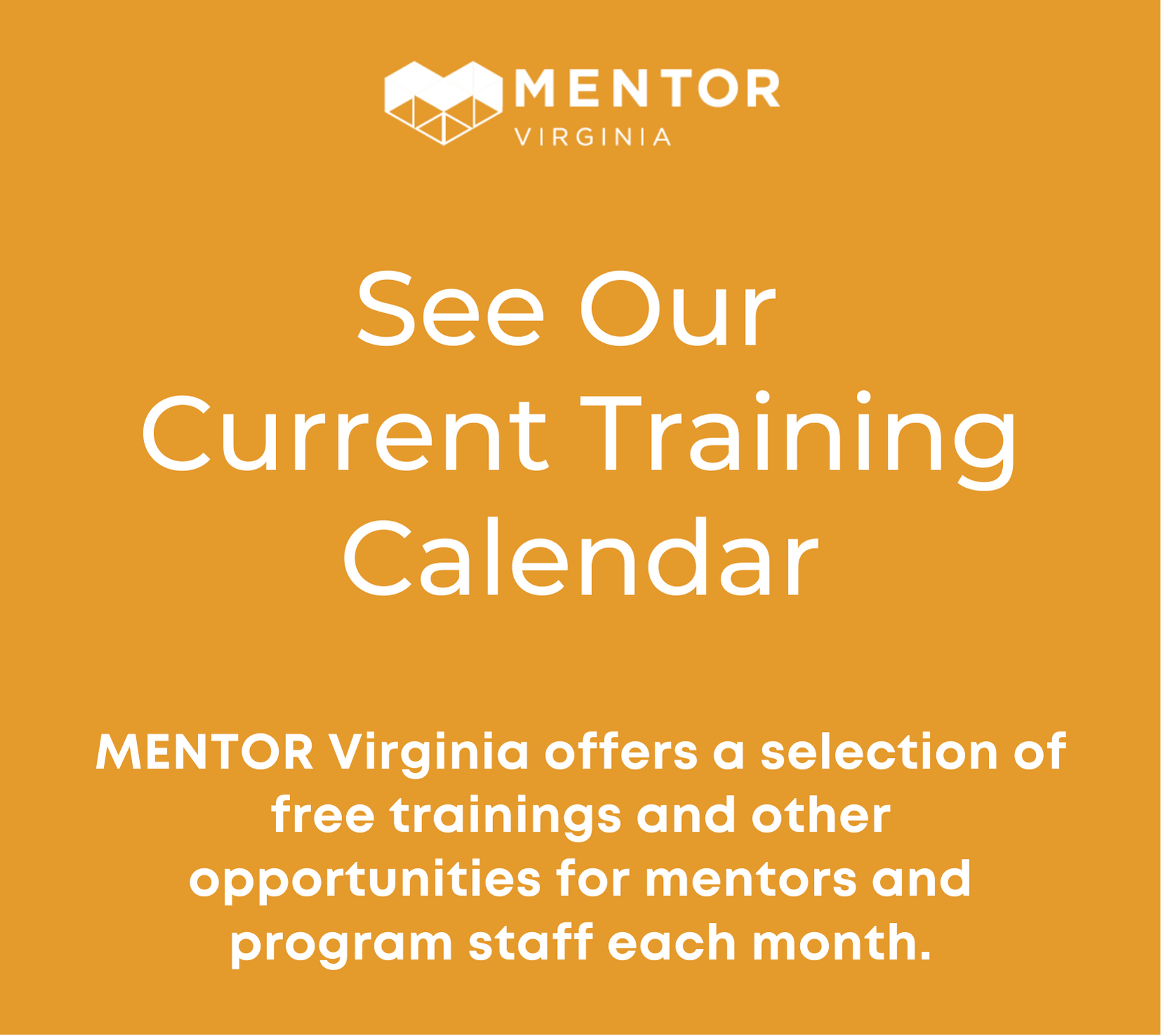 MENTOR Virginia offers a selection of free trainings and other opportunities for mentors and program staff each month.
